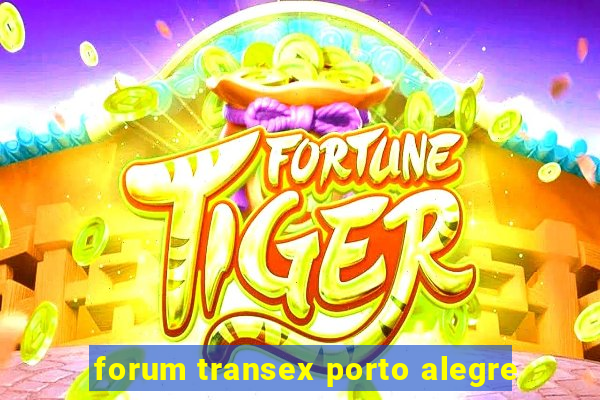 forum transex porto alegre